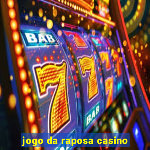 jogo da raposa casino